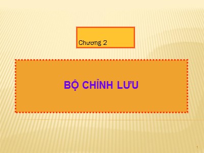 Bài giảng Bộ chỉnh lưu