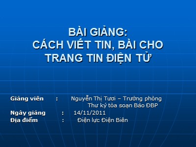 Bài giảng cách viết tin, bài chotrang tin điện tử - Nguyễn Thị Tươi