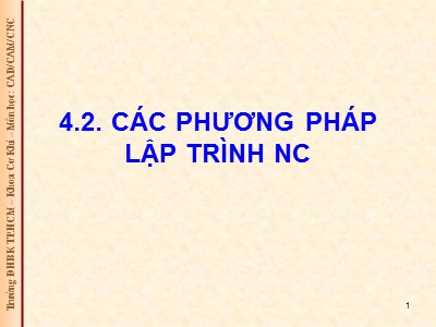 Bài giảng CAD/ CAM/ CNC - Bài 8: Các phương pháp lập trình NC