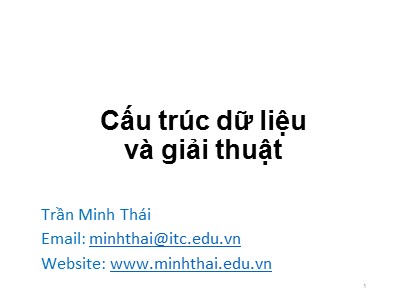 Bài giảng Cấu trúc dữ liệu và giải thuật - Chương 0: Giới thiệu môn học - Trần Minh Thái