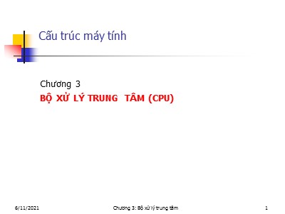 Bài giảng Cấu trúc máy tính - Chương 3: Bộ xử lí trung tâm (CPU)