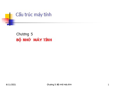 Bài giảng Cấu trúc máy tính - Chương 5: Bộ nhớ máy tính