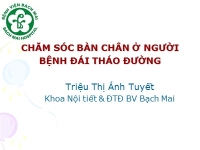 Bài giảng Chăm sóc bàn chân ở người bệnh đái tháo đường - Triệu Thị Ánh Tuyết