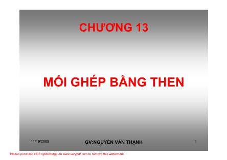 Bài giảng Chi tiết máy - Chương 13: Mối ghép bằng Then - Nguyễn Văn Thạnh