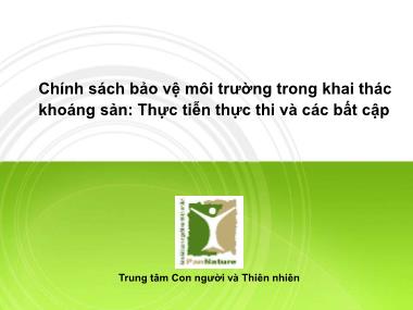 Bài giảng Chính sách bảo vệ môi trường trong khai thác khoáng sản-Thực tiễn thực thi và các bất cập