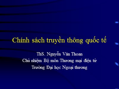 Bài giảng Chính sách truyền thống quốc tế - Nguyễn Văn Thoan