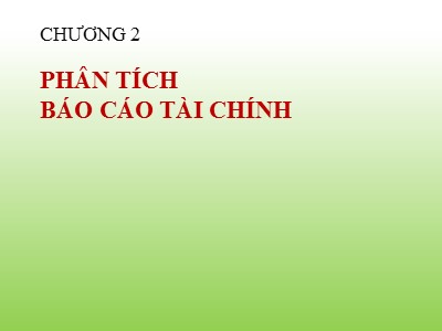 Bài giảng Chương 2: Phân tích Báo cáo tài chính