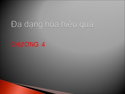 Bài giảng Chương 4: Đa dạng hóa hiệu quả