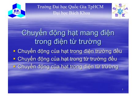 Bài giảng Chuyển động hạt mang điện trong điện từ trường