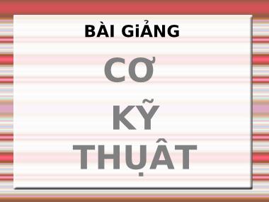 Bài giảng Cơ kĩ thuật - Phần 3: Chi tiết máy