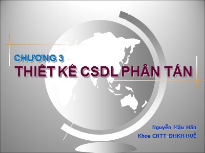 Bài giảng Cơ sở dữ liệu - Chương 3: Thiết kế CSDL phân tán - Nguyễn Mậu Hân