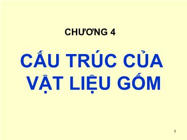 Bài giảng Cơ sở khoa học vật liệu - Chương 4: Cấu trúc của vật liệu gốm - Lê Văn Thắng