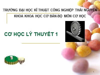 Bài giảng Cơ sở Lý thuyết 1 - Phần 1: Tĩnh học vật rắn