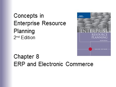 Bài giảng Concepts in Enterprise Resource Planning 2nd edition - Chương 8: ERP and Electronic Commerce