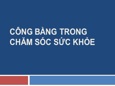 Bài giảng Công bằng trong chăm sóc sức khỏe