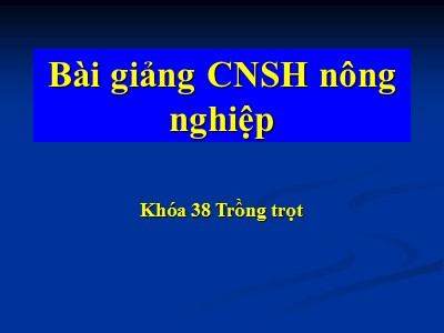 Bài giảng Công nghệ sinh học nông nghiệp