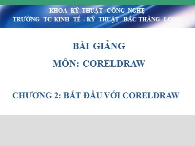 Bài giảng CorelDraw - Chương 2: Bắt đầu với CorelDraw