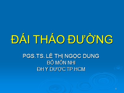 Bài giảng Đái tháo đường - Lê Thị Ngọc Dung