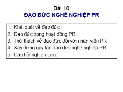 Bài giảng Đạo đức nghề nghiệp PR