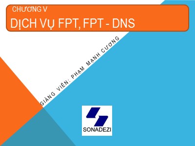 Bài giảng Dịch vụ mạng Linux - Chương 5: Dịch vụ FPT, FPT-DNS - Phạm Mạnh Cương