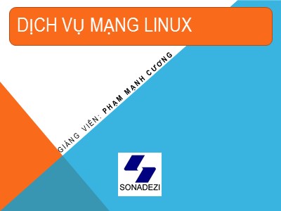 Bài giảng Dịch vụ mạng Linux - Phạm Mạnh Cương