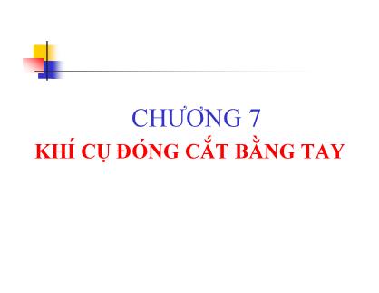 Bài giảng Điện tử công suất - Chương7: Khí cụ đóng cắt bằng tay