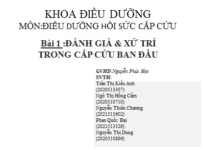 Bài giảng Điều dưỡng hồi sức cấp cứu - Bài 1: Đánh giá và xử trí trong cấp cứu ban đầu - Nguyễn Phúc Học