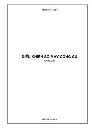 Bài giảng Điều khiển số máy công cụ - Đào Văn Hiệp