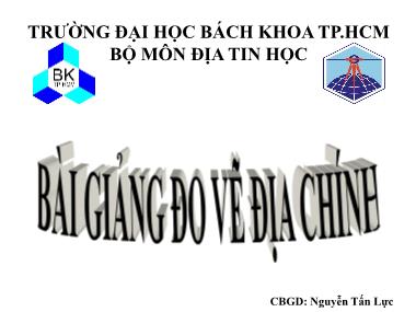 Bài giảng Đo vẽ địa chính - Nguyễn Tấn Lực