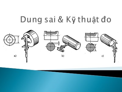 Bài giảng Dung sai và Kỹ thuật đo