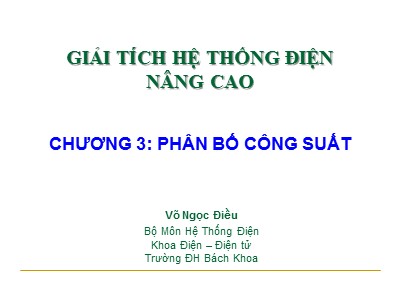 Bài giảng Giải tích hệ thống điện nâng cao - Chương 3: Phân bố công suất - Võ Ngọc Điều