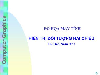 Bài giảng Hiển thị đối tượng hai chiều - Đào Nam Anh