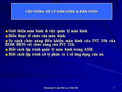 Bài giảng Hợp ngữ ASM - Chương 11: Lập trình xử lí màn hình