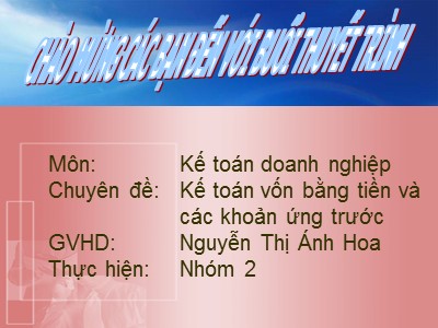 Bài giảng Kế toán doanh nghiệp - Phần 1: Kế toán vốn bằng tiền