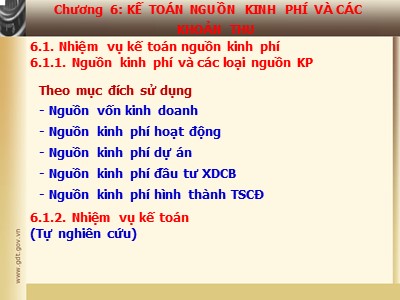 Bài giảng Kế toán hành chính sự nghiệp - Chương 6: Kế toán nguồn kinh phí và các khoản thu