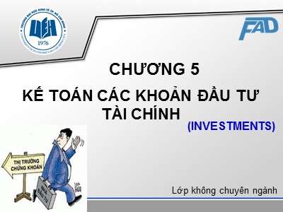 Bài giảng Kế toán tài chính - Chương V: Kế toán các khoản đầu tư tài chính