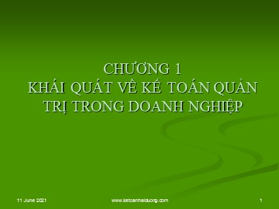 Bài giảng Kế toán thuế - Chương 1: Khái quát về kế toán quản trị trong doanh nghiệp