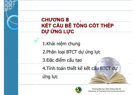 Bài giảng Kết cấu bê tông cốt thép - Chương 8: Kết cấu bên tông cốt thép dự ứng lực