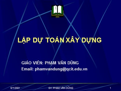 Bài giảng Kết cấu Thép - Chương 1: Lập dự toán xây dựng - Phạm Văn Dũng