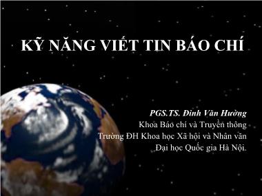 Bài giảng Kĩ năng viết tin báo chí - Đinh Văn Hường