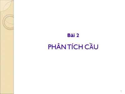 Bài giảng Kinh tế quản lí - Bài 2: Phân tích cầu - Hoàng Thị Thúy Nga