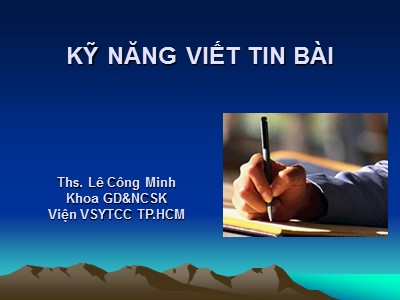 Bài giảng Kỹ năng viết tin bài - Lê Công Minh