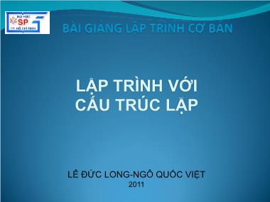 Bài giảng Lập trình cơ bản - Chương 4: Lập trình với cấu trúc lặp - Lê Đức Long