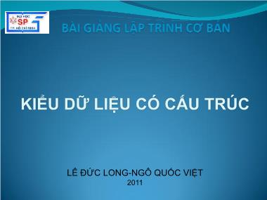 Bài giảng Lập trình cơ bản - Chương 7: Kiểu dữ liệu có cấu trúc - Lê Đức Long