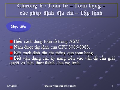 Bài giảng Lập trình hợp ngữ - Chương 6: Toán tử-Toán hạng-các phép định địa chỉ-Tập lệnh