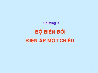 Bài giảng Lý thuyết điều khiển tự động - Chương 3: Bộ biến đổi điện áp một chiều