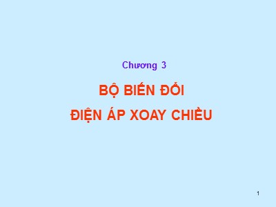 Bài giảng Lý thuyết điều khiển tự động - Chương 3: Bộ biến đổi điện áp xoay chiều - Võ Thanh Việt