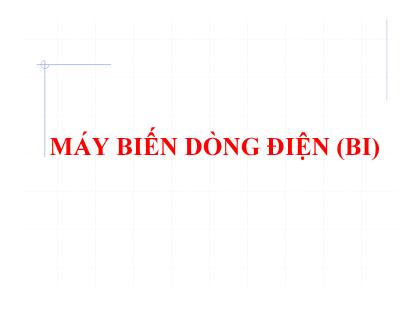 Bài giảng Máy biến dòng điện (BI)