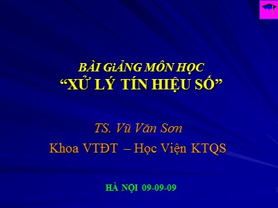 Bài giảng môn học “xử lý tín hiệu số” - Vũ Văn Sơn