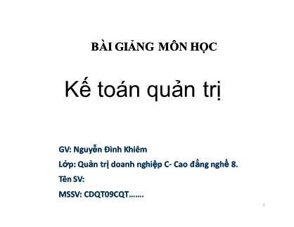 Bài giảng môn Kế toán quản trị - Nguyễn Đình Khiêm